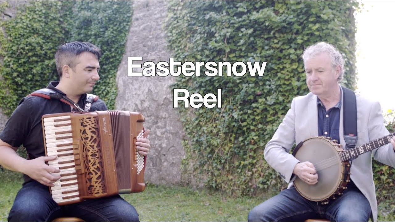 Eastersnow Reel | John Carty - banjo & Martin Tourish - accordion