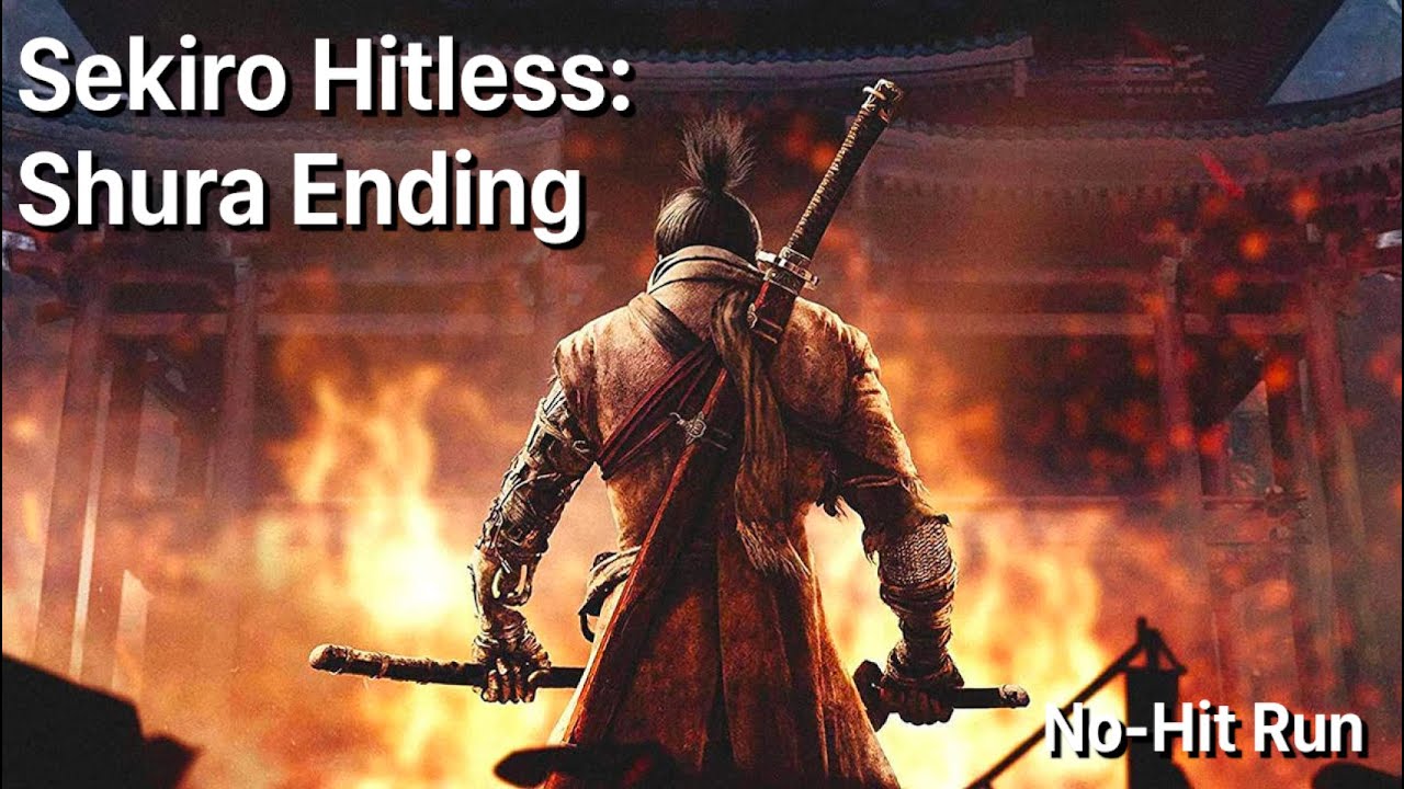 Sekiro Hitless: Shura Ending - Sekiro: Shadows Die Twice