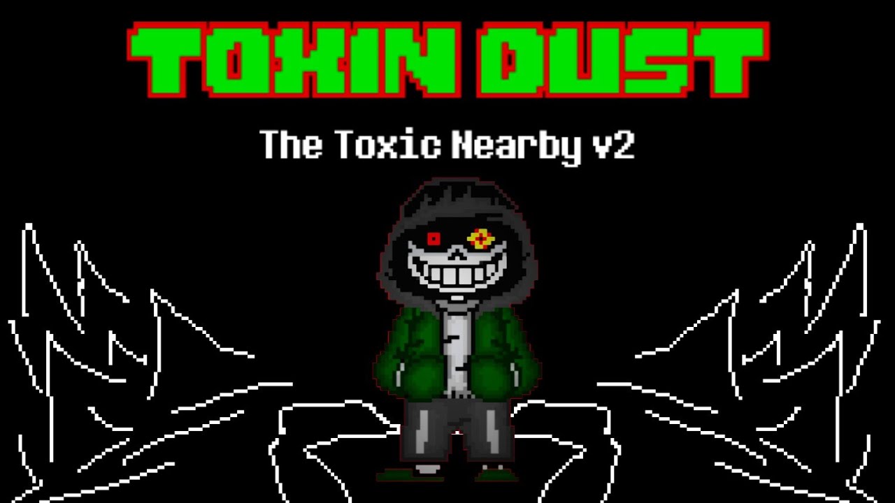 Toxin Dust Sans theme V2 [The Toxic Nearby]
