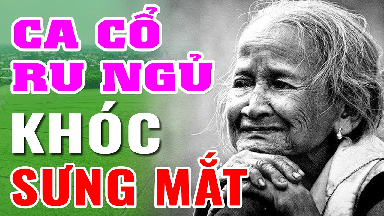 KHÓC SƯNG MẮT Ca Cổ Cải Lương Về Cha Mẹ - Ca Cổ Hơi Dài Nghe Dễ Ngủ - Ca Nhạc Ca Cổ Ru Ngủ Về Đêm