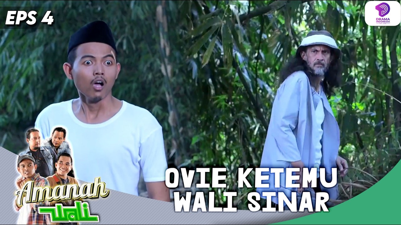 OVIE KOCAR KACIR! KETEMU WALI SINAR DI HUTAN !! | AMANAH WALI 1 | EPS.4 (6/7)
