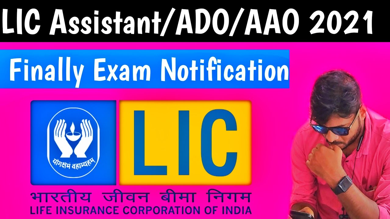Finally LIC Assistant / AAO/ADO Exam Notification 2021