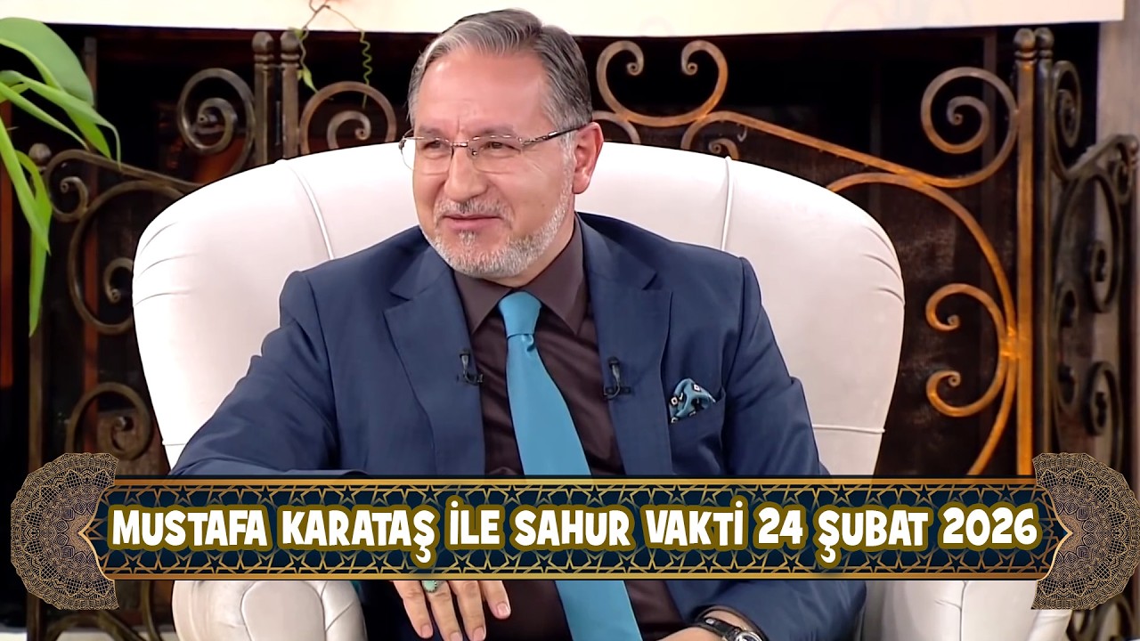Prof. Dr. Mustafa Karataş ile Sahur Vakti 24 Şubat 2026
