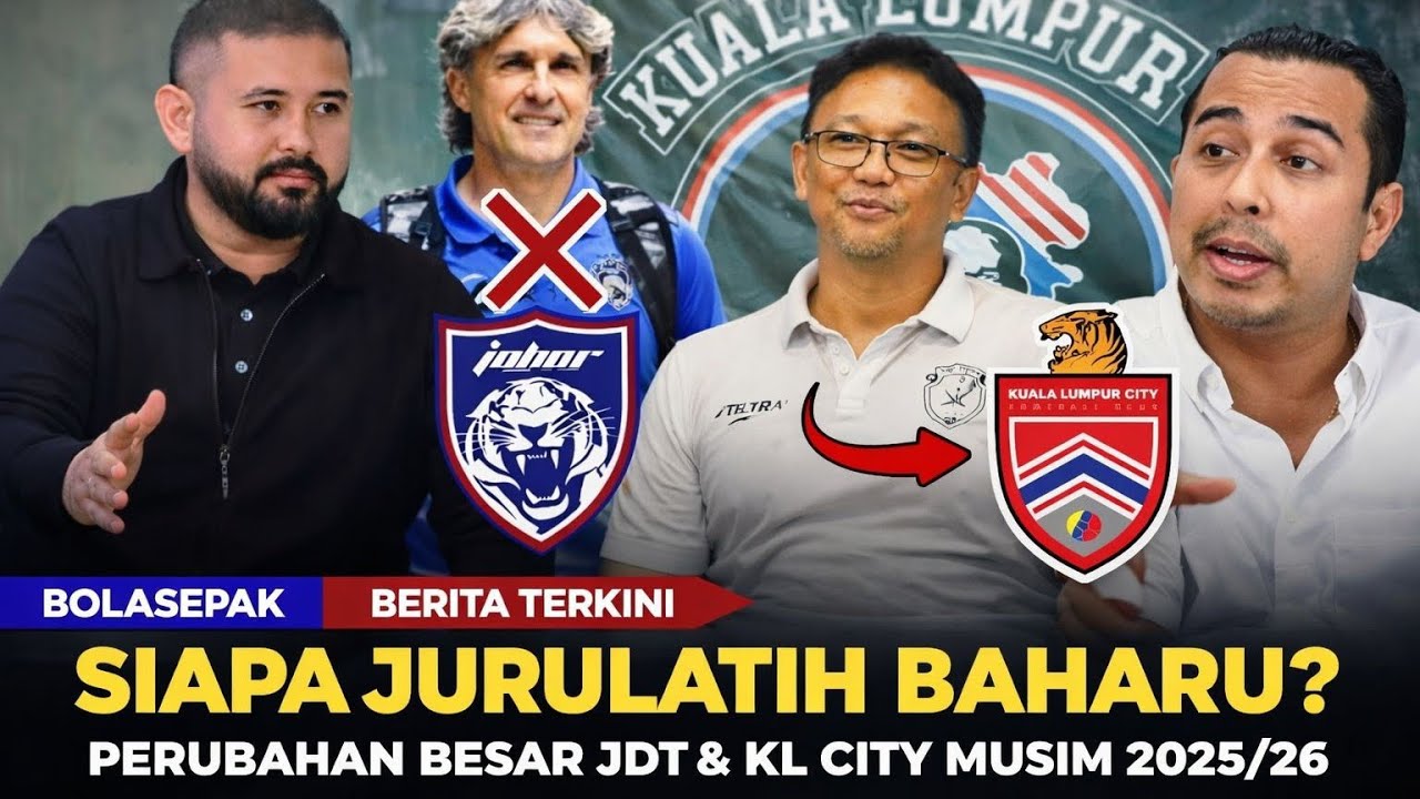 Kejutan BESAR! JDT & KL City Bakal Tukar Jurulatih Baharu Musim 2025/26 – Era Baru Liga Super?