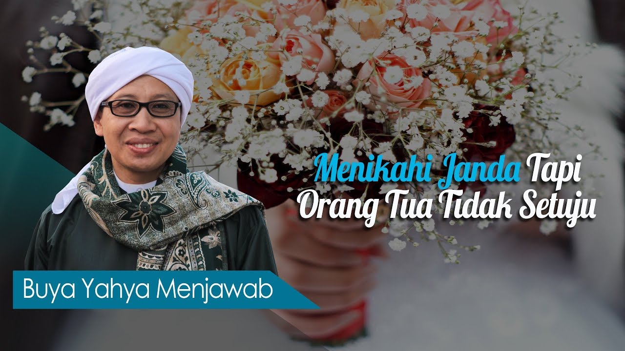 Menikahi Janda Tapi Orang Tua Tidak Setuju - Buya Yahya Menjawab