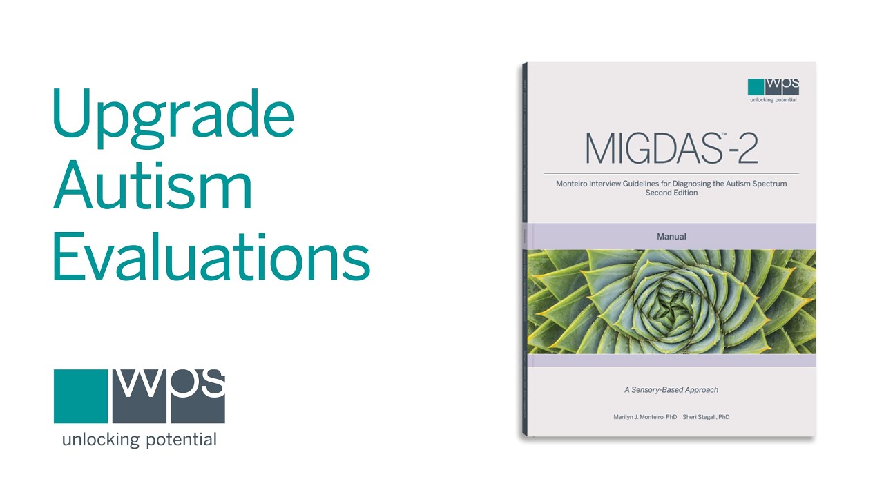 How the MIGDAS™-2 Helps Develop a Comprehensive Framework for Autism Evaluations