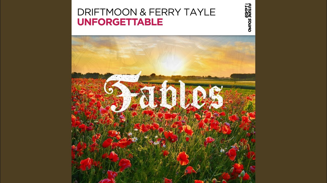 Unforgettable (Ferry Tayle Epic Remix)