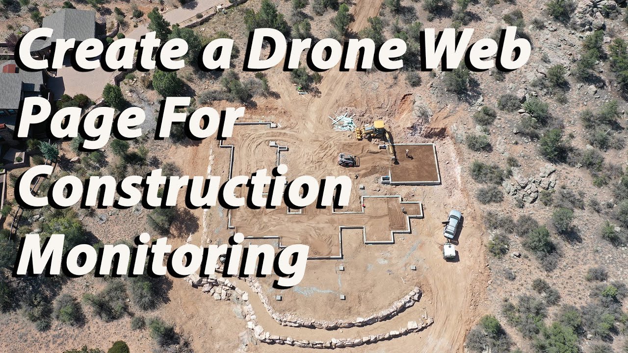 How To Create a Drone Web Page For Construction Monitoring
