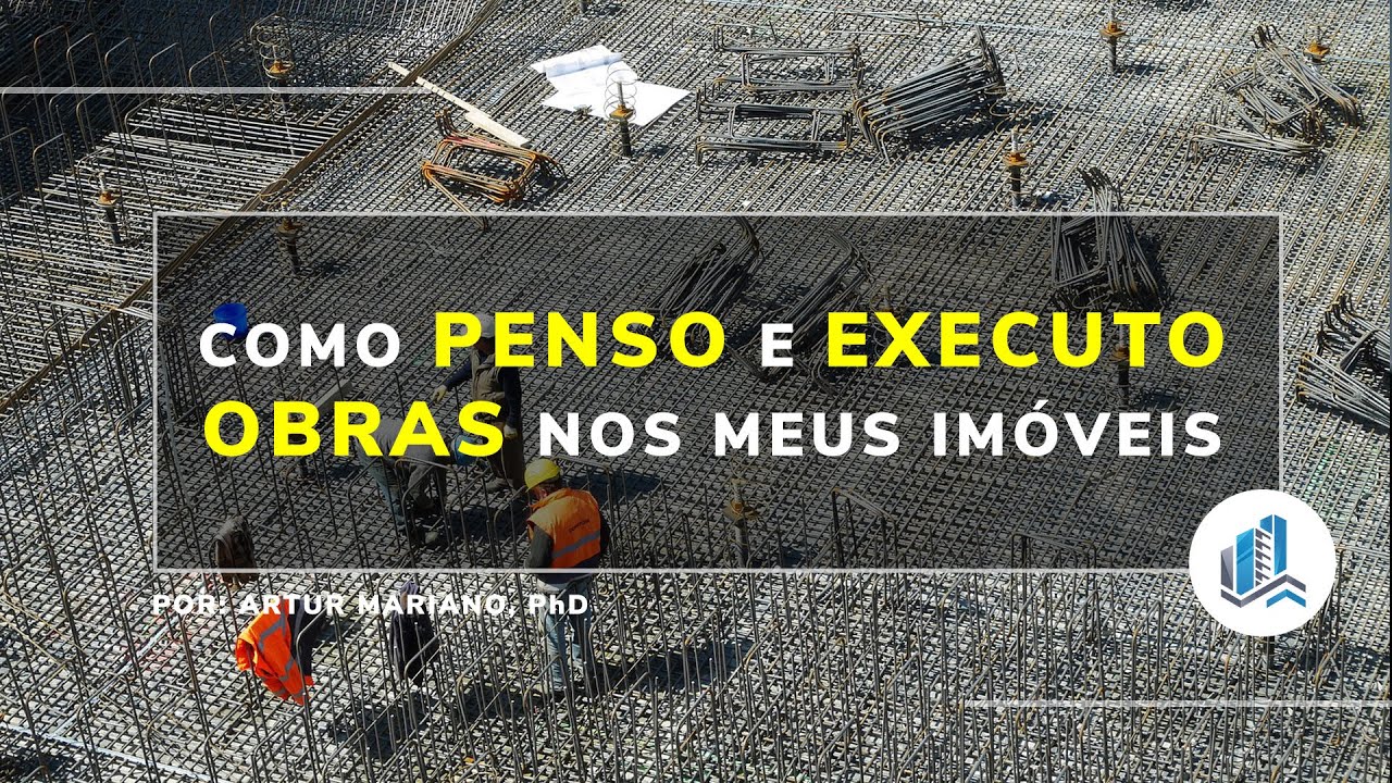 Como eu PENSO e EXECUTO OBRAS nos meus imóveis