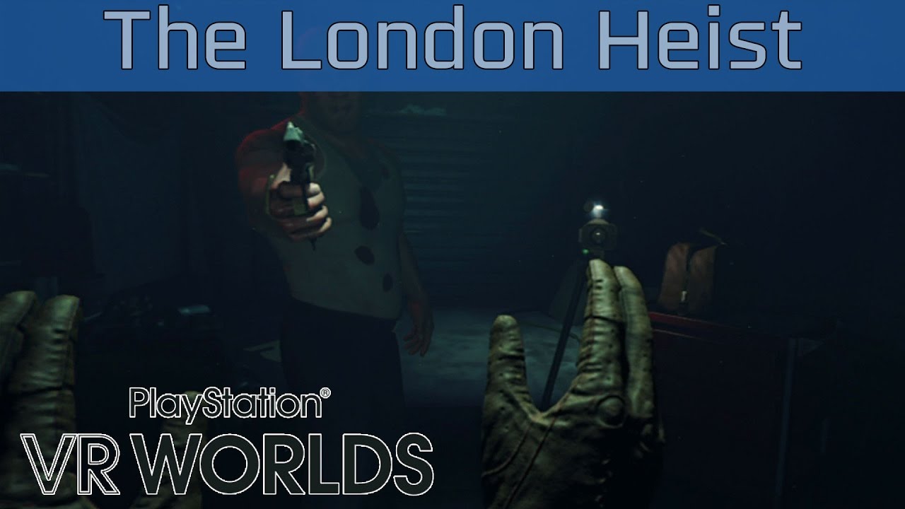 PlayStation VR Worlds - The London Heist Walkthrough [HD 1080P/60FPS]
