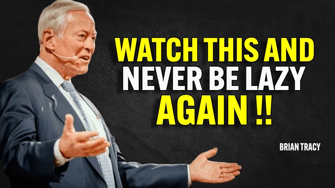WATCH THIS AND NEVER BE LAZY AGAIN - Brian Tracy Motivation