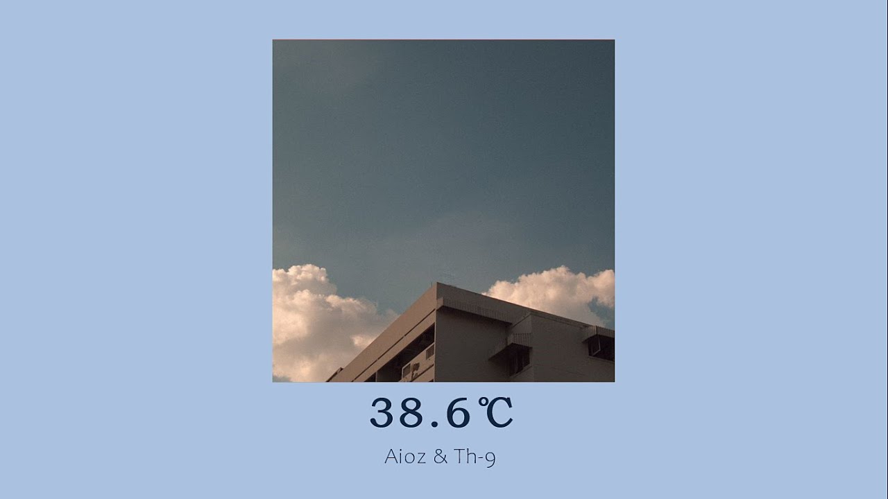 vietsub // 38.6℃ - Aioz & Th-9
