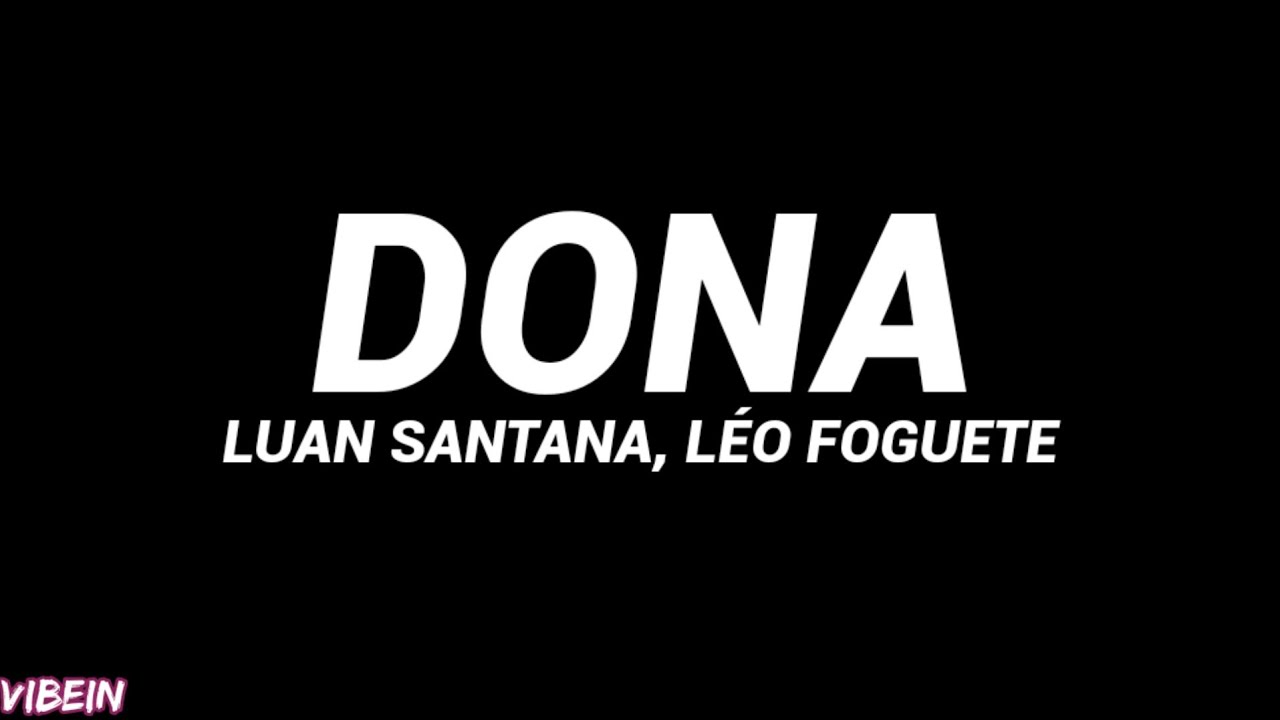 Luan Santana - DONA ft. Léo Foguete (Letra)