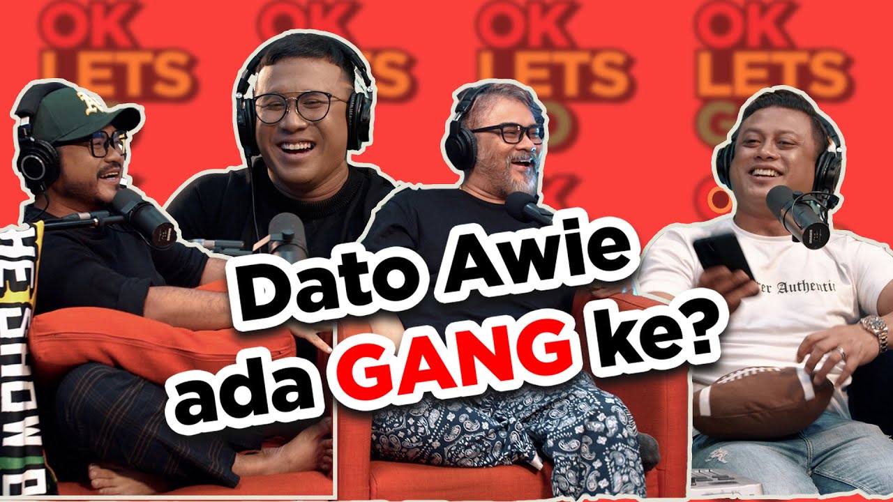 DATO AWIE ADE GANG KE? - OKLETSGO EP 45