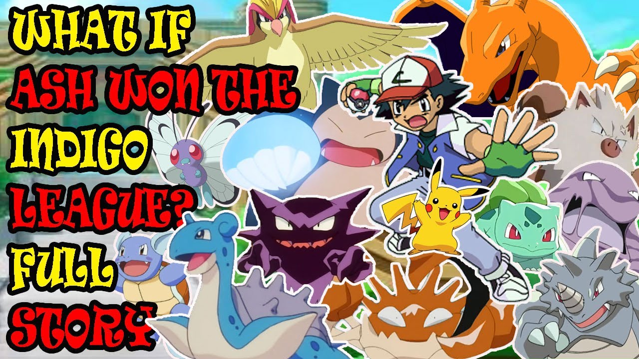 What If Ash Won The Indigo League? Full Story