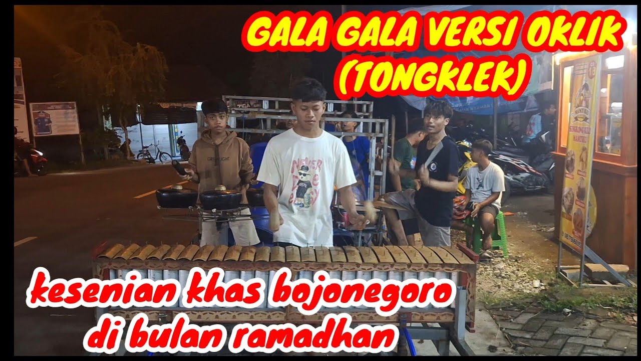 GALA GALA - VERSI OKLIK (tongklek) KESENIAN  KHAS BOJONEGORO DI BULAN RAMADHAN