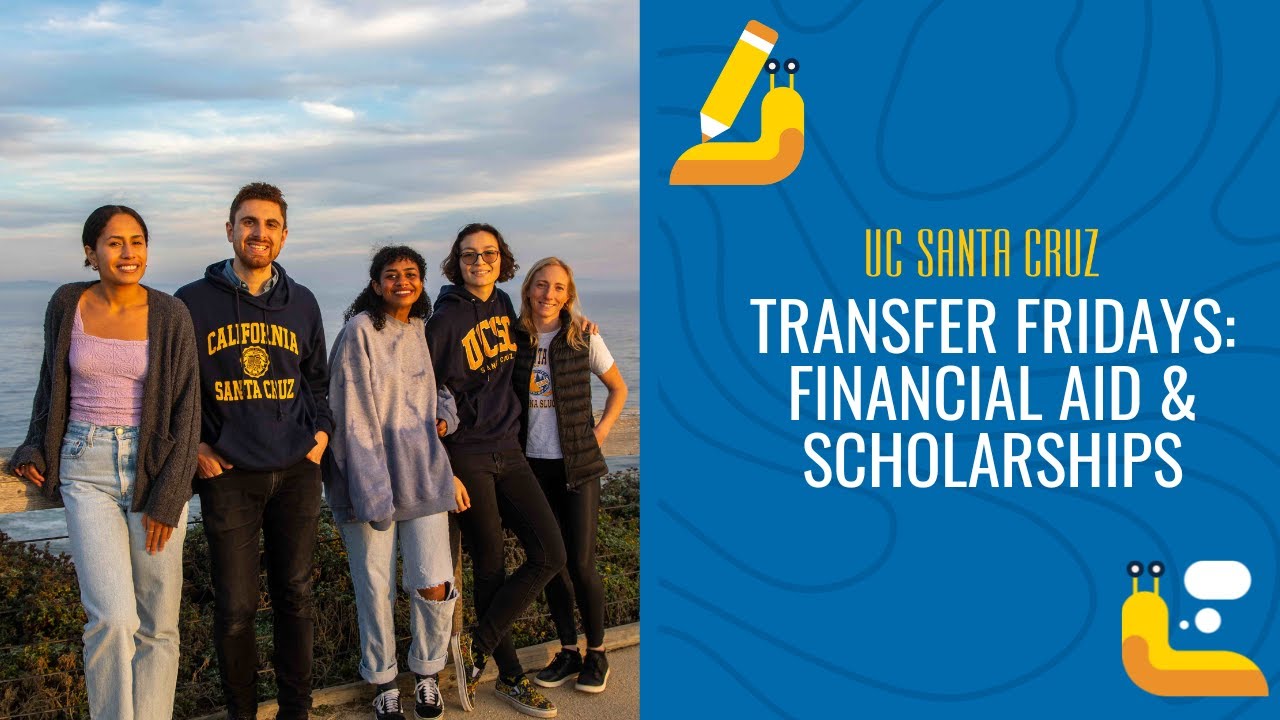 UC Santa Cruz Transfer Friday: Financial Aid & Scholarships and Next Steps