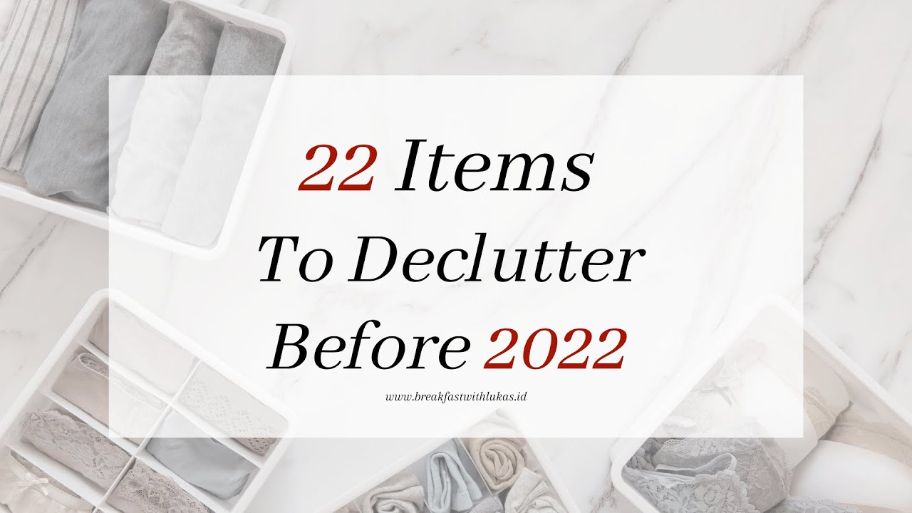 22 Items To Declutter Before 2022 | Minimalism Indonesia | #decluttering