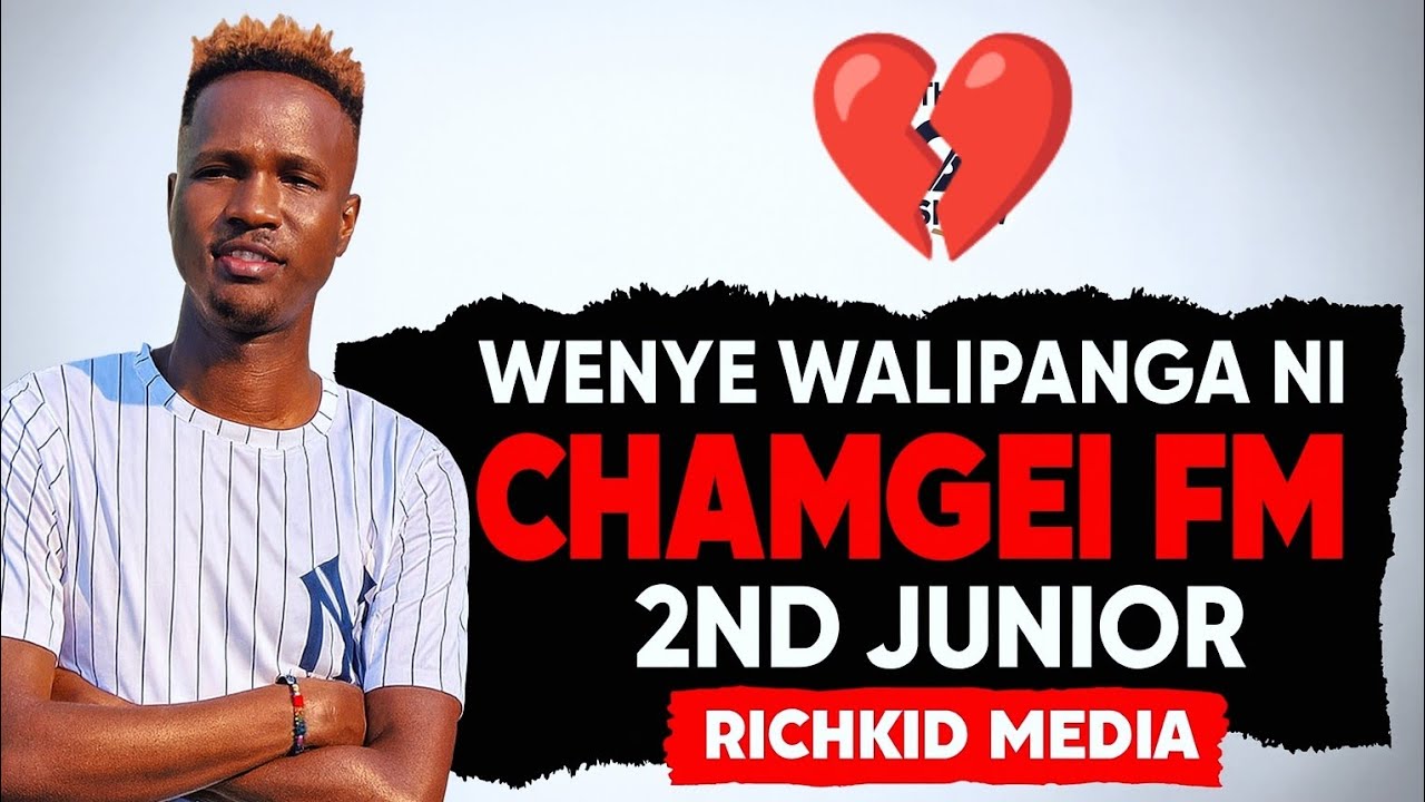 2ND JUNIOR: TUNAWAJUA NYINYI CHAMGEI FM,DJ KIPRO, CHEBOLONGISA MLIKUWA MNAPANGA YOTE
