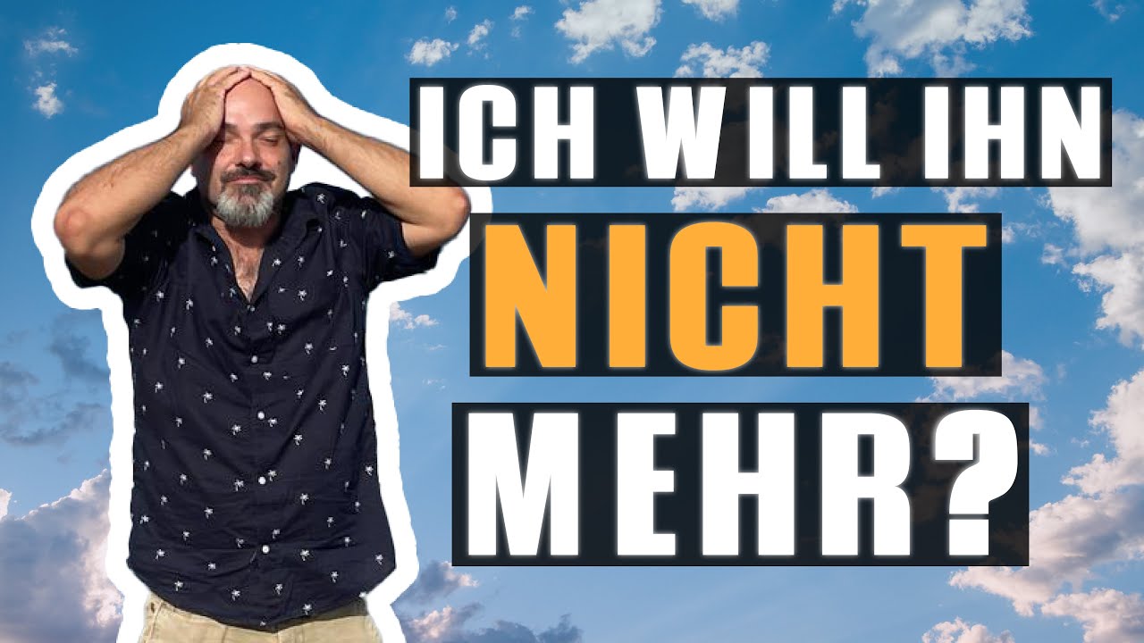 Ich will ihn nicht mehr. Das AUS für deine Dualseele?