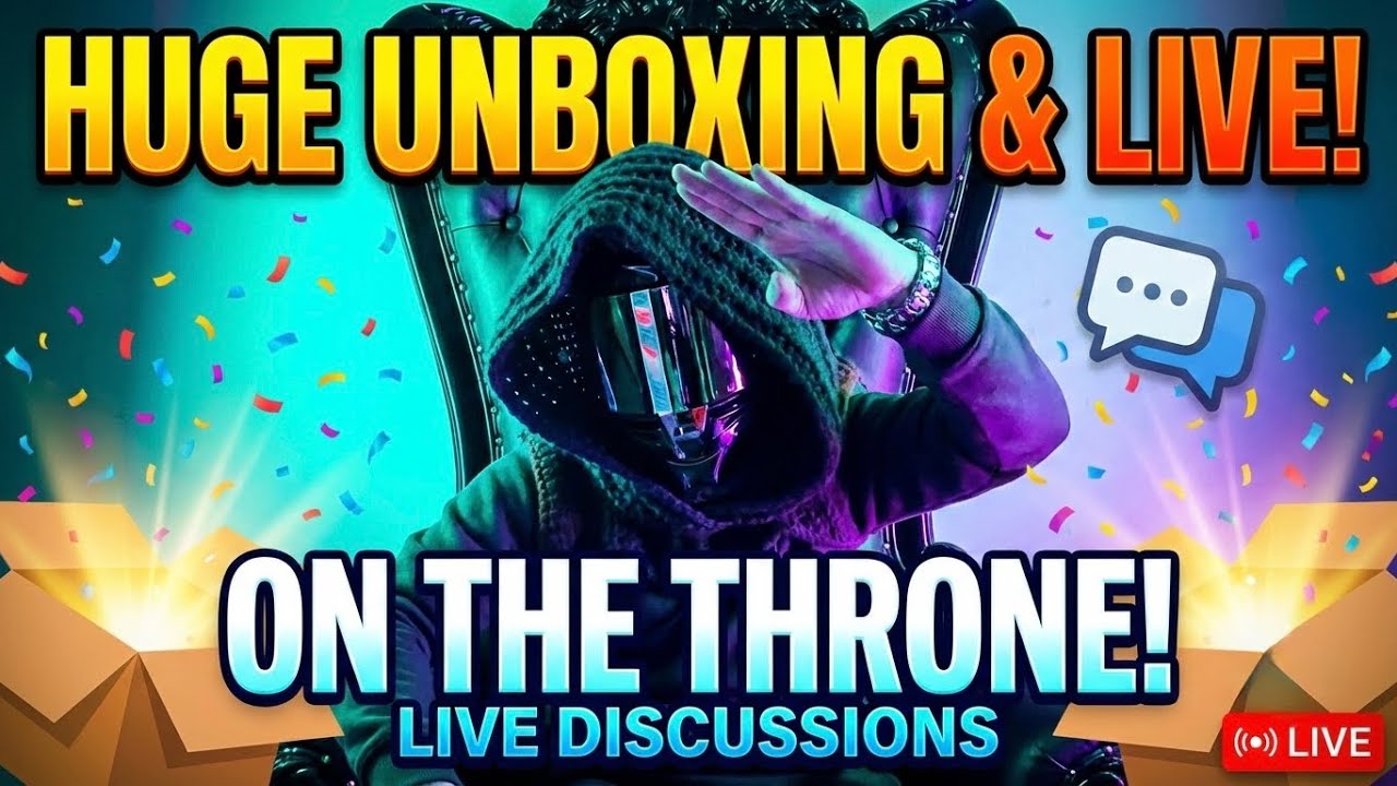 Live from the throne with unboxing
