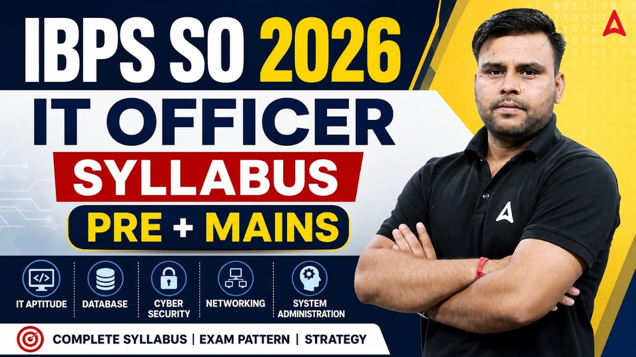 IBPS SO IT Officer Syllabus 2026 | Pre + Mains Exam Pattern & Strategy