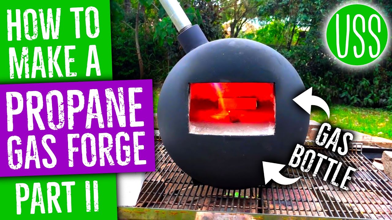 Building a Gas Forge out of a Propane Bottle Part II