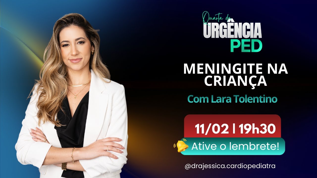 Meningite na Criança - Dra. Jéssica e Dra. Lara Tolentino