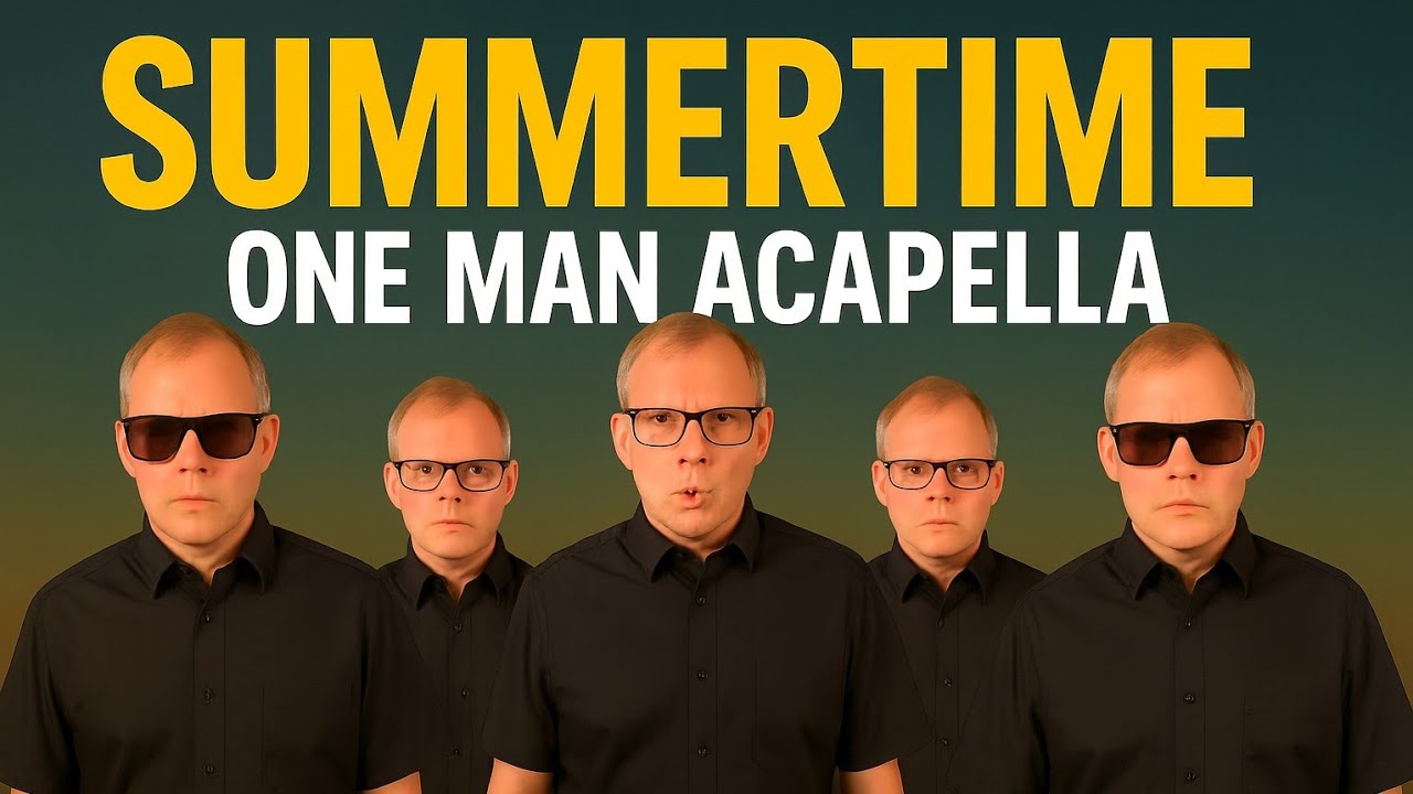 Summertime  (One Man A Cappella)
