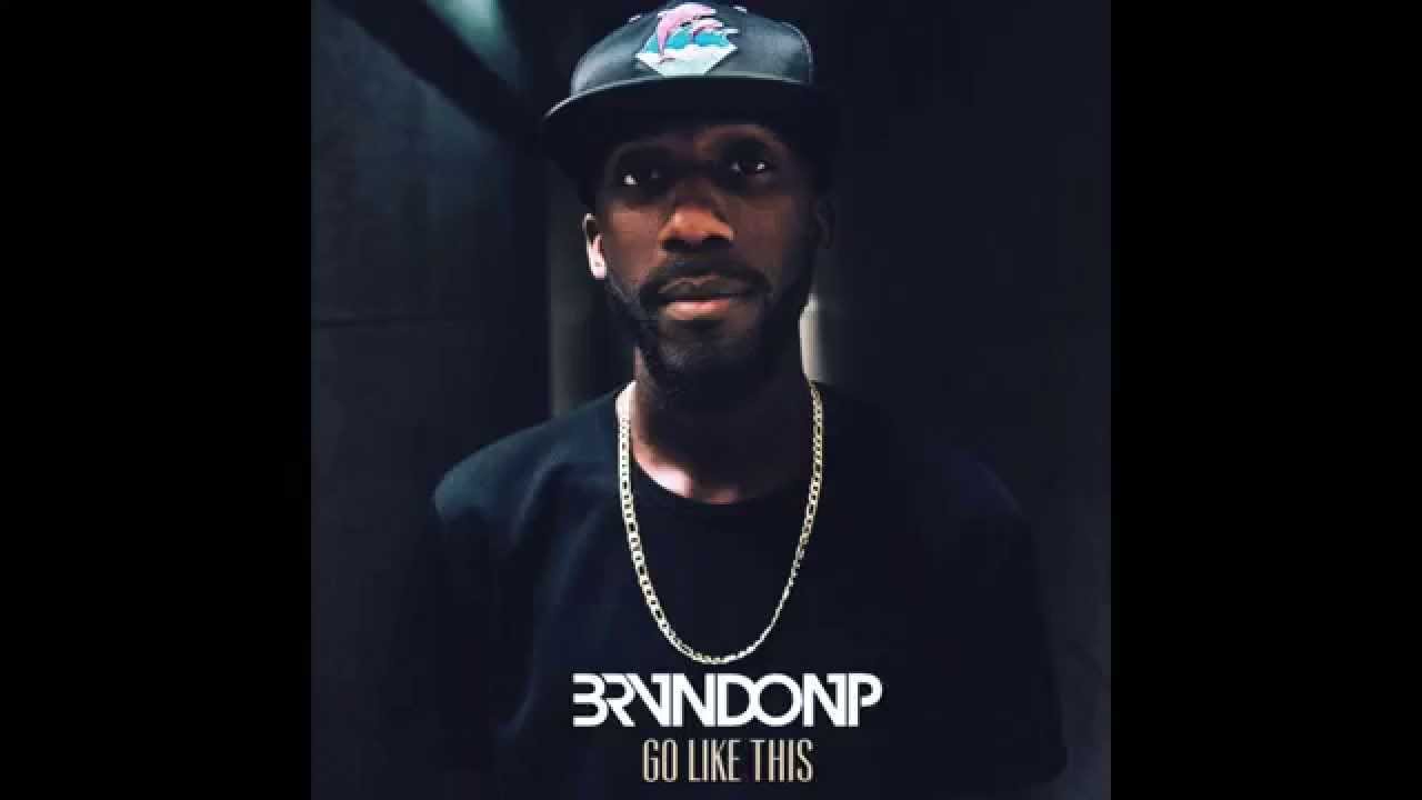 BrvndonP (FKA Black Knight)  - Go Like This (@iambrvndonp)
