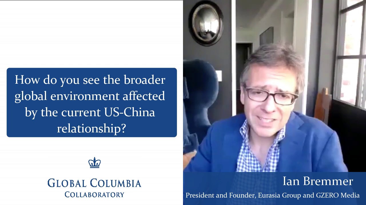 Ian Bremmer - How do you see the broader global environment affected by the US-China relationship?