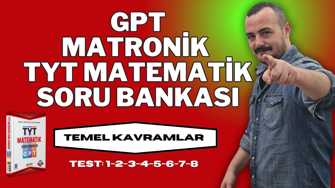GPT Matronik TYT Matematik Soru Bankası Çözümleri Temel Kavramlar