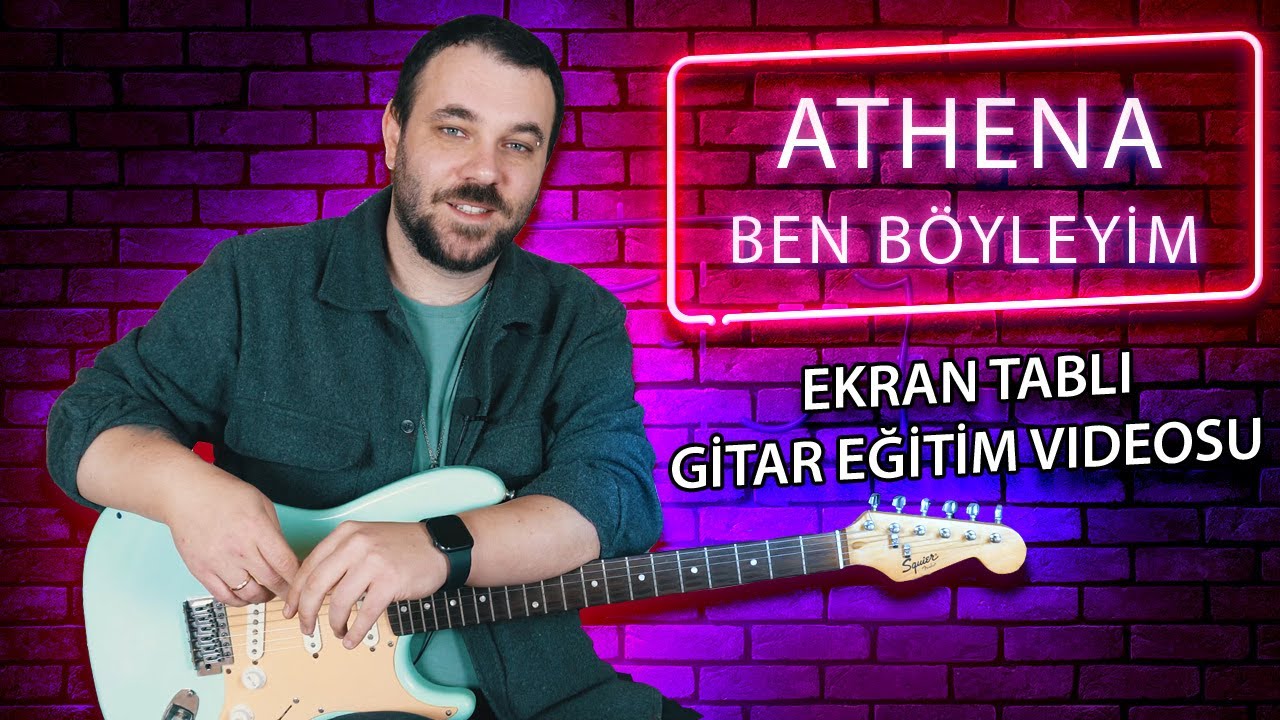 Athena Ben Böyleyim Gitar Dersi (Nasıl Çalınır?)