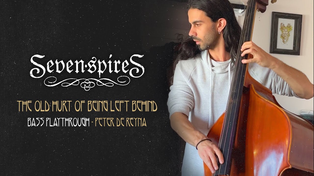 Seven Spires - The Old Hurt Of Being Left Behind | Bass Playthrough by Peter De Reyna