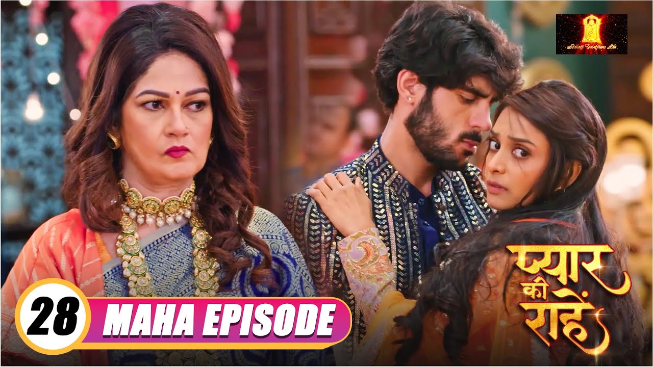 Pyaar Kii Raahein | New Maha Episode 28 | Dangal TV Serial | New Hindi Tv Serial Of 2025