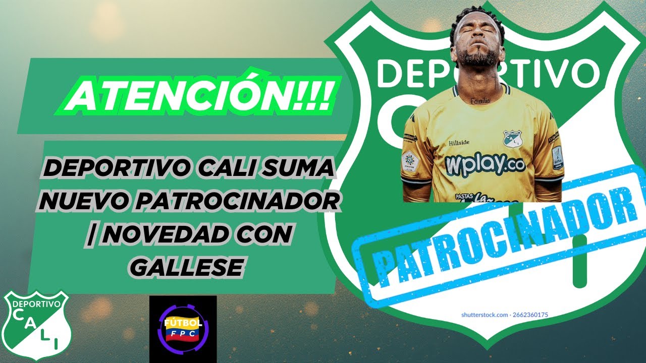 🚨DEPORTIVO CALI SUMA NUEVO PATROCINADOR👀GRAN NOVEDAD CON PEDRO GALLESE🔥