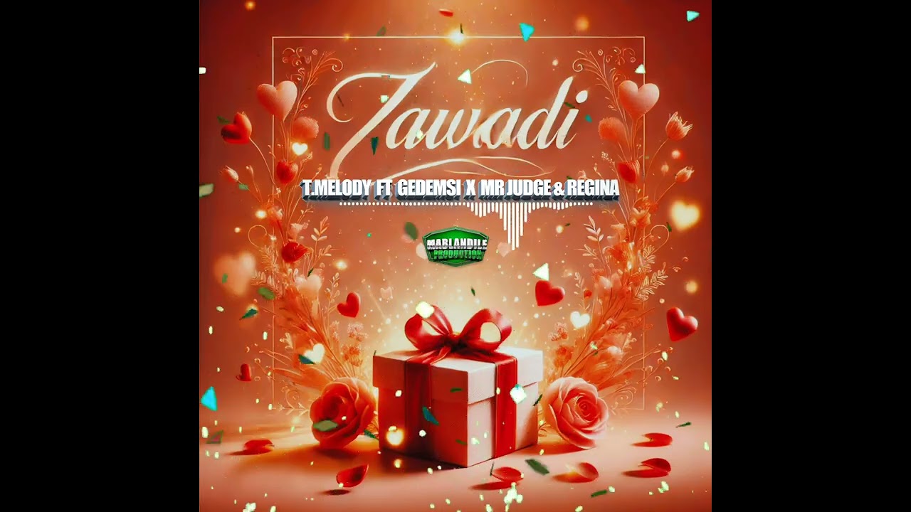 T.MELODY FT GEDEMS X  MR JUDGE  & REGINA _ ZAWADI  ( OFFICIAL AUDIO)