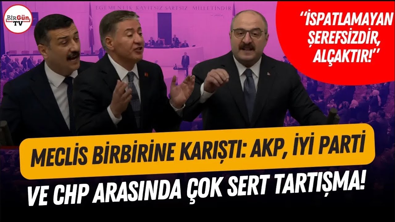Meclis birbirine girdi! AKP, İYİP ve CHP arasında sert tartışma 
