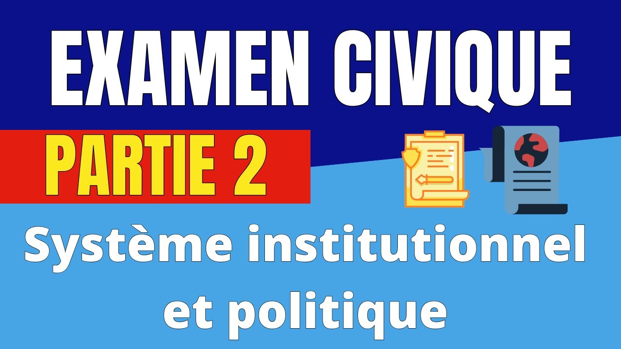 Examen civique (partie 2) — Système institutionnel et politique
