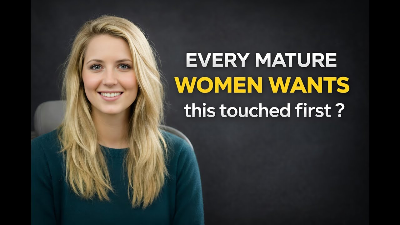 Every Mature Woman Wants This Touched First — But Men Don’t Know It