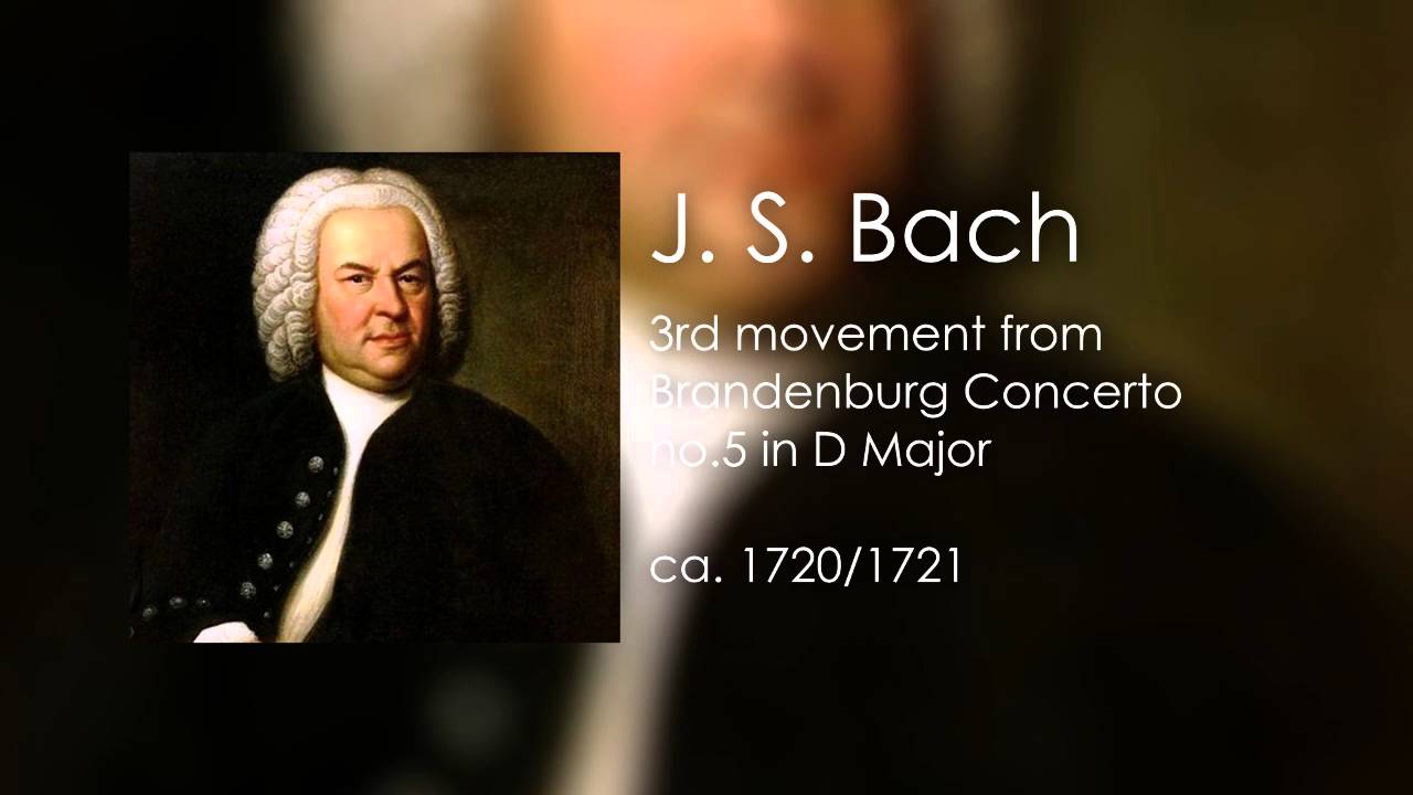 1. Brandenburg Concerto in D Major (3rd Movement) - Bach