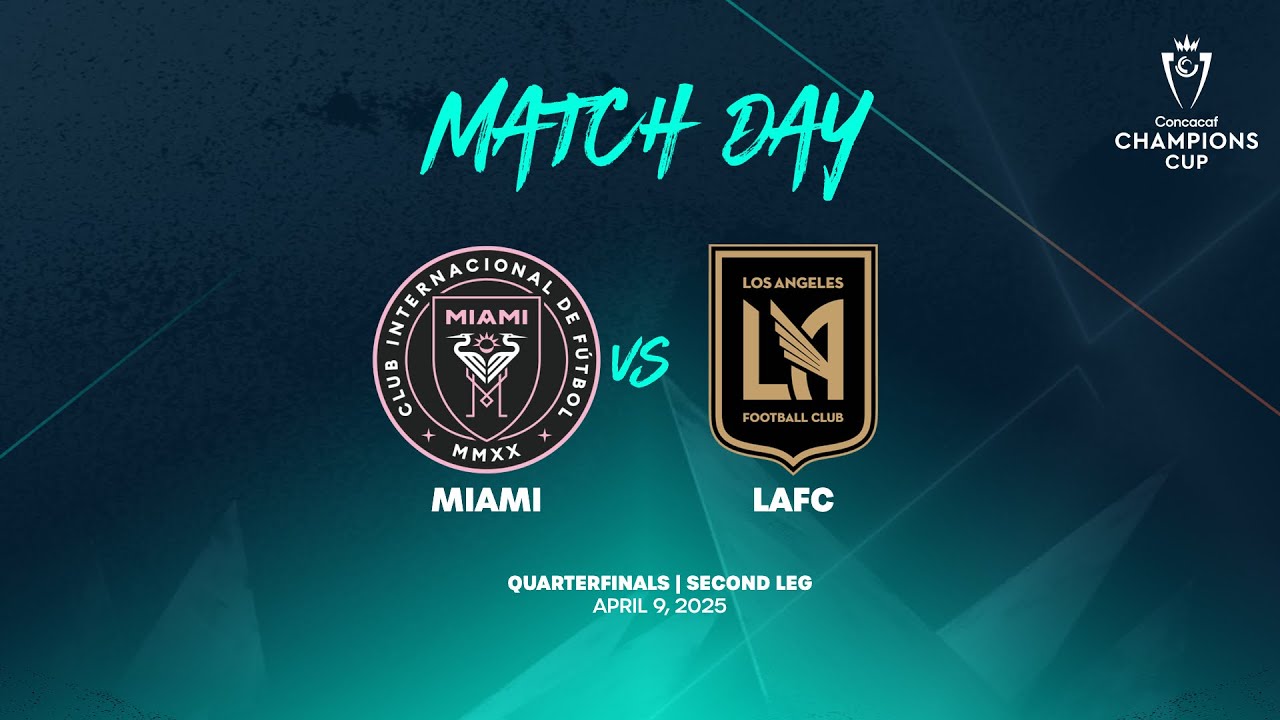 Miami vs LAFC | 2025 Concacaf Champions Cup