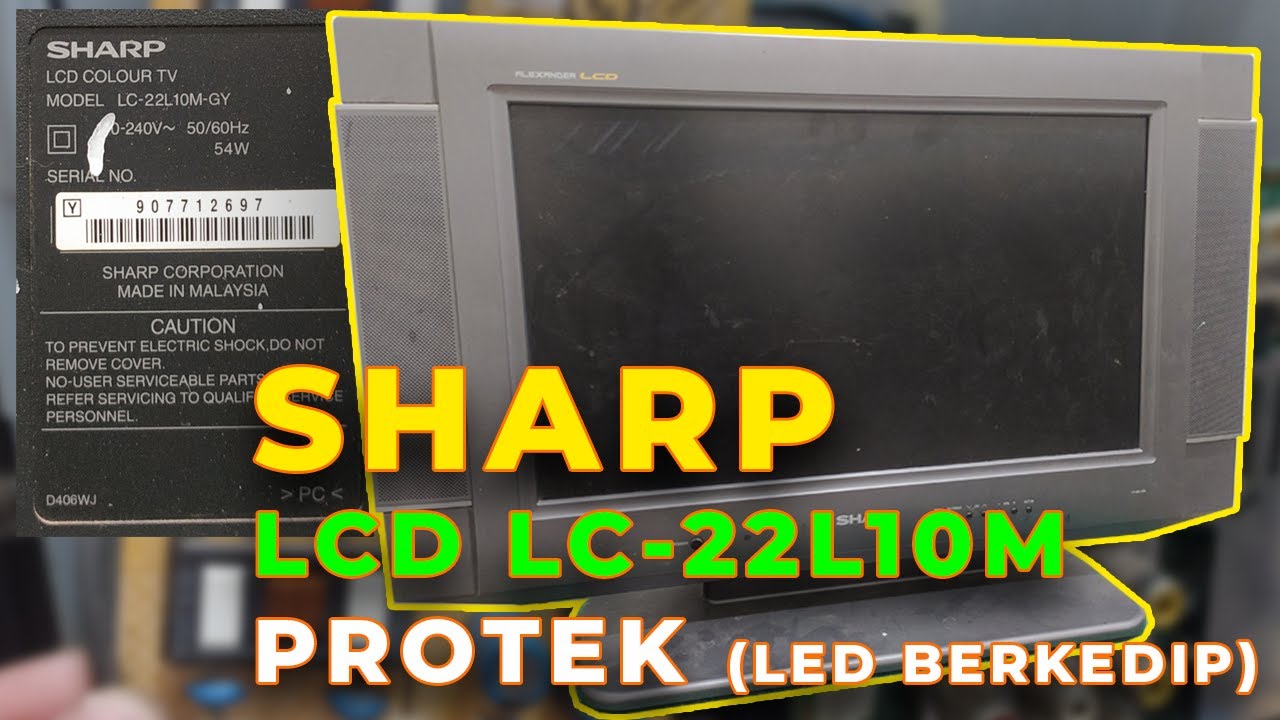Servis TV Sharp LCD Model LC-22L10M gagal start..protek..