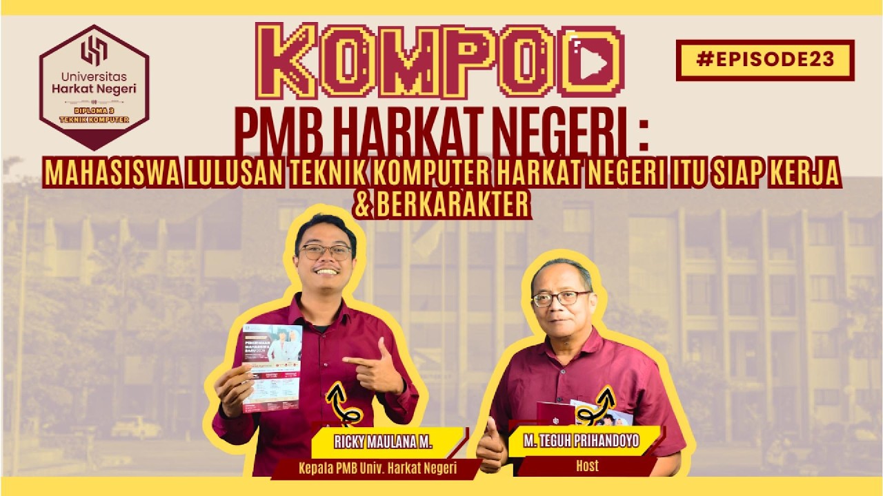 PMB HARKAT NEGERI : LULUSAN TEKNIK KOMPUTER SIAP KERJA  & BERKARAKTER #KOMPOD #EPISODE23