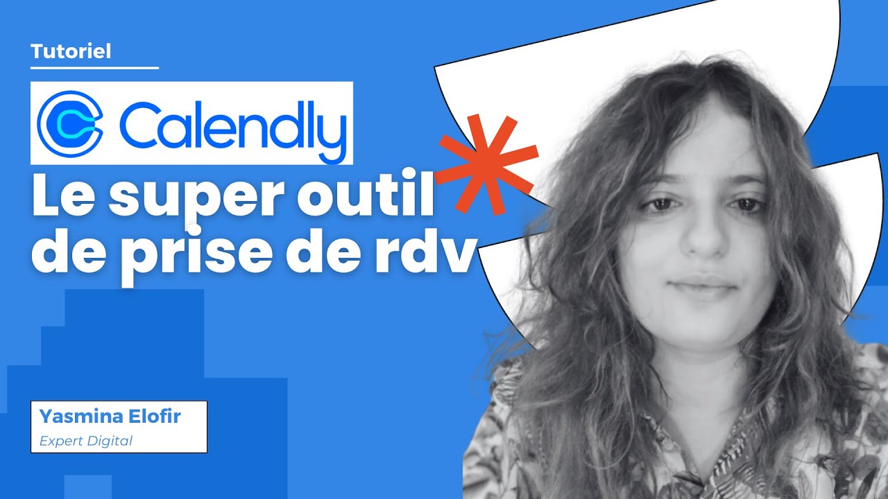 Tutoriel Calendly : le super outil de prise de rdv