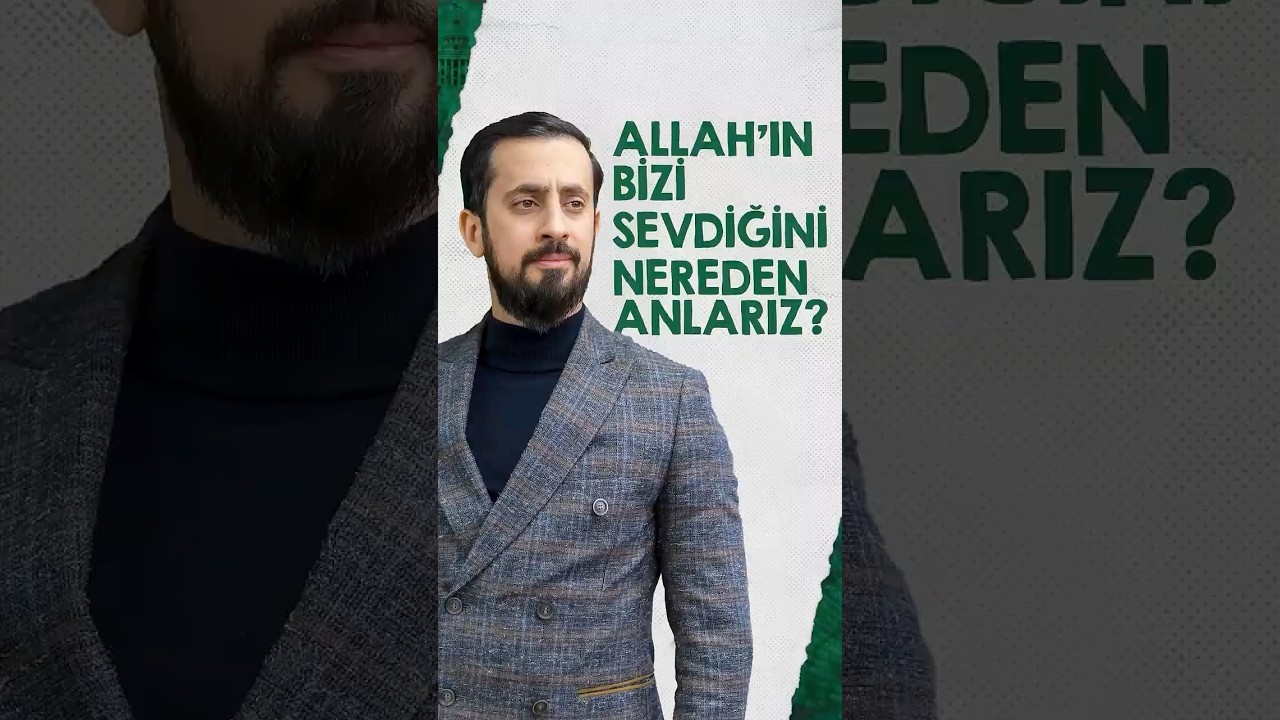 Allah'ın Bizi Sevdiğini Nereden Anlarız? @Mehmedyildiz