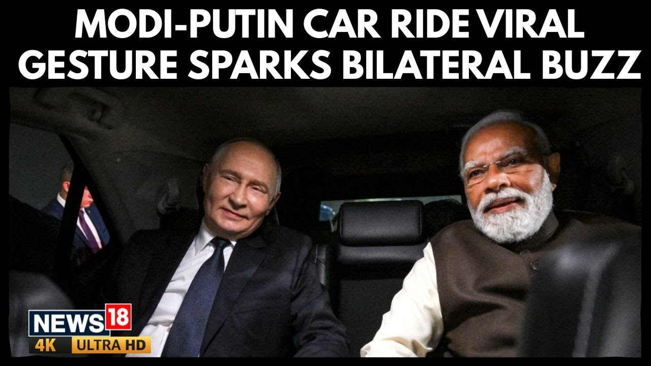 PM Modi Shares Car with Russian President Putin in Delhi, Sparks Buzz Over Rare Gesture | 4K | N18G
