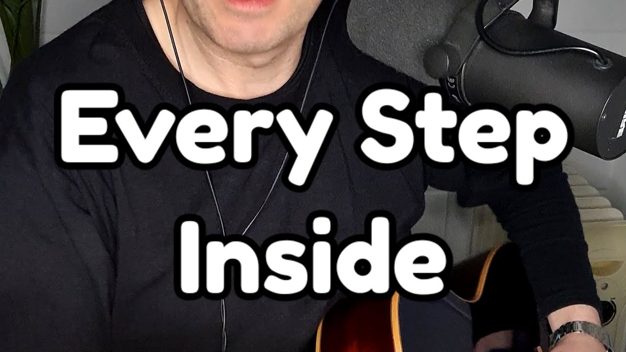 Every Step Inside 🎵