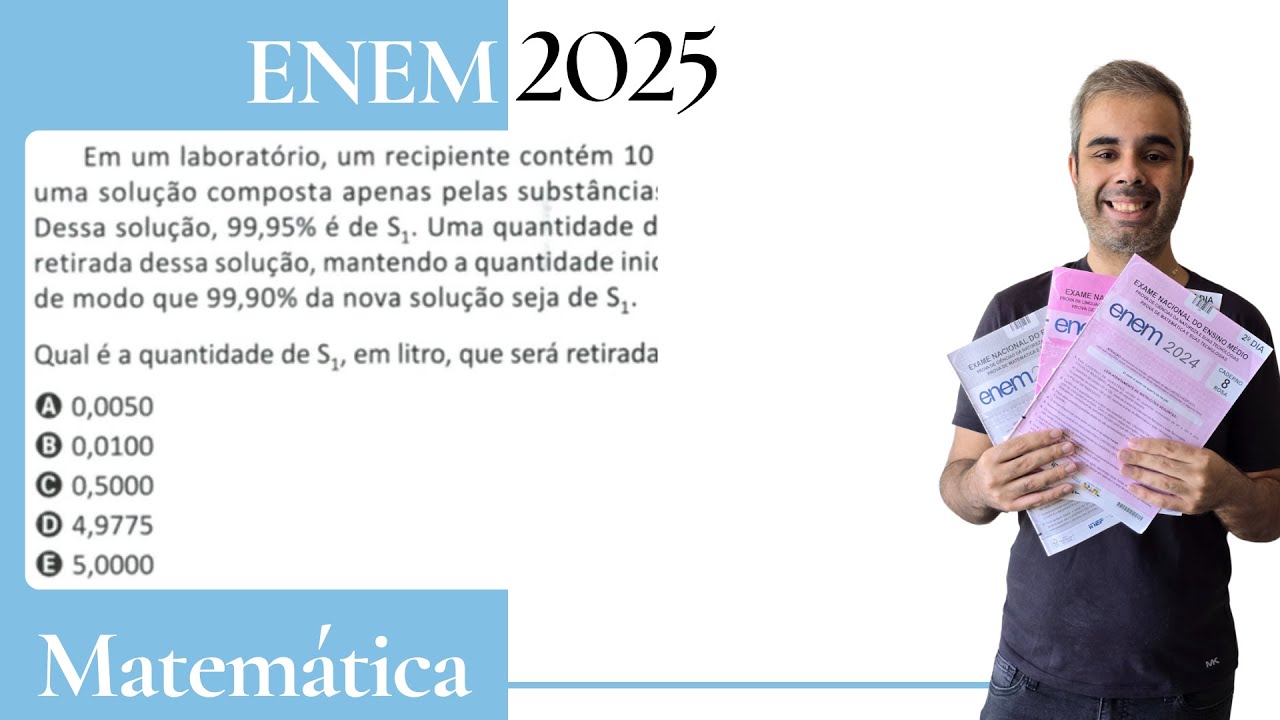 ENEM 2025 - ﻿﻿Em um laboratório, um recipiente contém 10 litros de uma solução composta apenas pelas