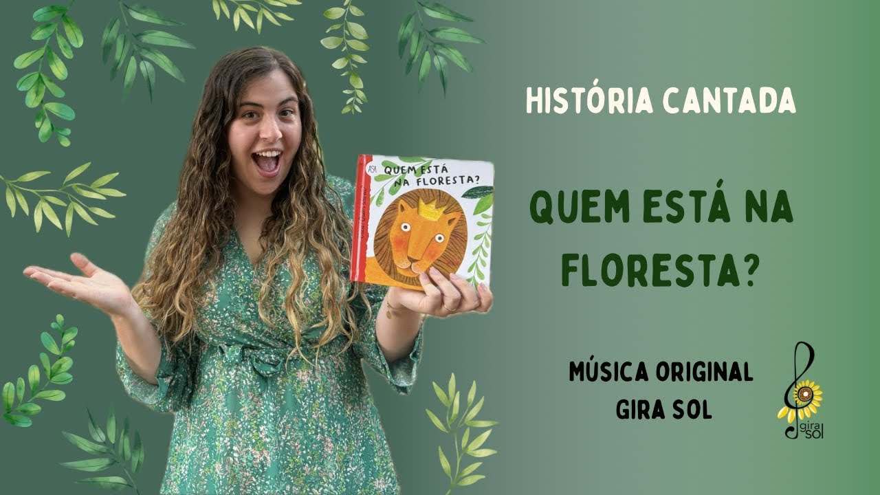 Quem est&aacute; na floresta? - Hist&oacute;ria Cantada | M&uacute;sica original Gira Sol